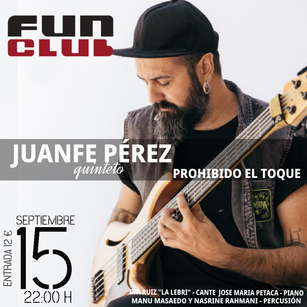 VENTA DE ENTRADAS | JUANFE PEREZ - PROHIBIDO EL TOQUE - FUN CLUB ...